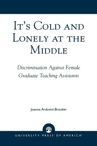 It's Cold and Lonely at the Middle: Discrimination Against Female Graduate Teaching Assistants