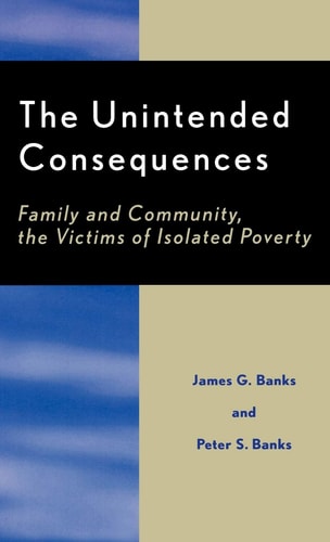 The Unintended Consequences Family and Community, the Victims of Isolated Poverty