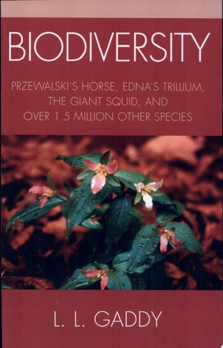 Biodiversity Przewalski's Horse, Edna's Trillium, the Giant Squid, and Over 1.5 Million Other Species