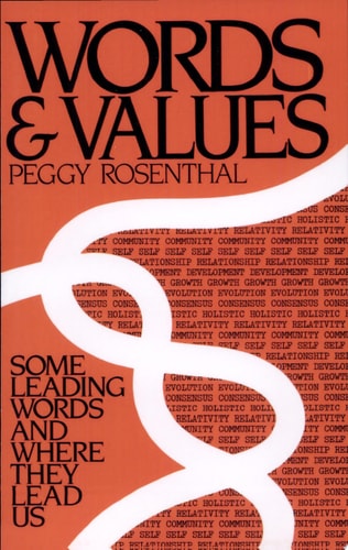 Words and Values Some Leading Words and Where They Lead Us