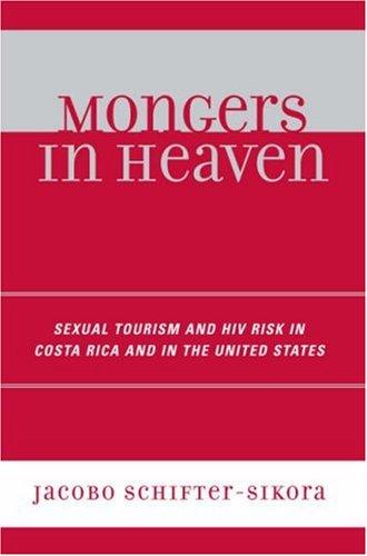 Mongers in heaven: sexual tourism and HIV risk in Costa Rica and in the United States