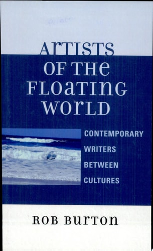 Artists of the Floating World Contemporary Writings Between Cultures