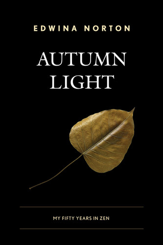 Autumn Light My Fifty Years in Zen