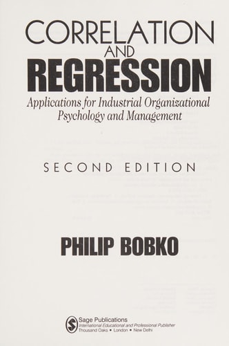 Correlation and Regression Applications for Industrial Organizational Psychology and Management