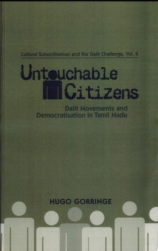 Untouchable Citizens Dalit Movements and Democratization in Tamil Nadu
