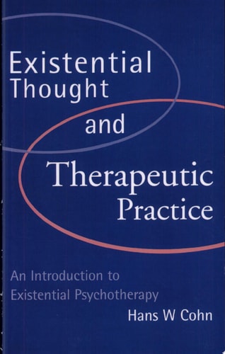 Existential Thought and Therapeutic Practice An Introduction to Existential Psychotherapy