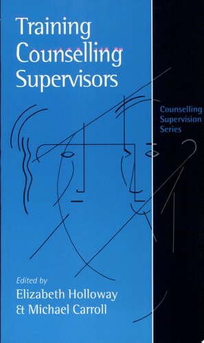 Training Counselling Supervisors Strategies, Methods and Techniques