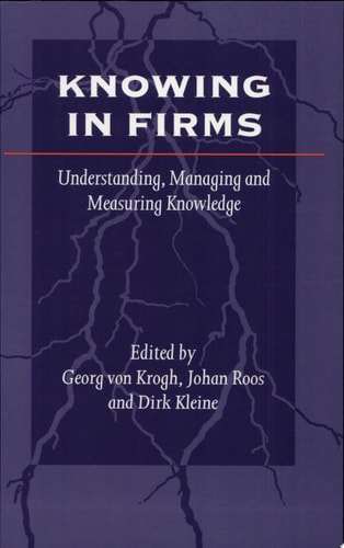 Knowing in Firms Understanding, Managing and Measuring Knowledge