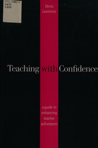 Teaching with Confidence A Guide to Enhancing Teacher Self-Esteem