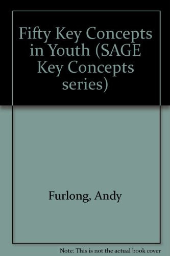 Fifty Key Concepts in Youth (SAGE Key Concepts series)