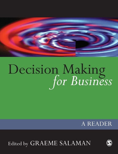 Decision Making for Business: A Reader (Published in Association with The Open University)