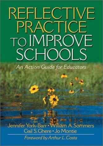 Reflective Practice to Improve Schools: An Action Guide for Educators