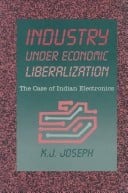 Industry Under Economic Liberalization: The Case of Indian Electronics