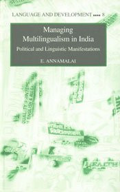 Managing Multilingualism in India: Political and Linguistic Manifestations (Language and Development series)