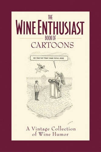 Wine Enthusiast Book of Cartoons: A Vintage Collection of Wine Humor