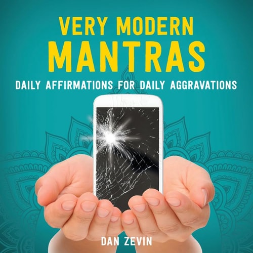 Very Modern Mantras Daily Affirmations for Daily Aggravations