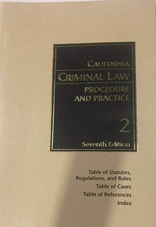 California Criminal Law Procedure and Practice