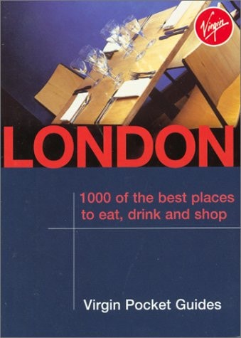 London: 1000 of the Best Places to Eat, Drink and Shop