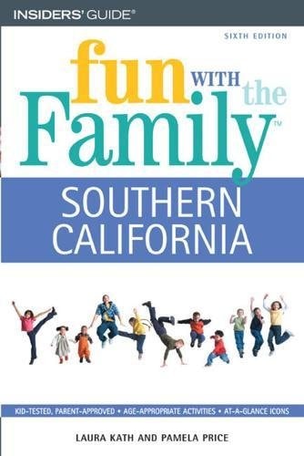 Southern California Hundreds of Ideas for Day Trips with the Kids