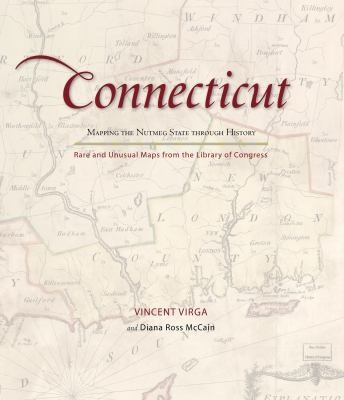 Connecticut: Mapping The Nutmeg State Through History - Rare And Unusual Maps From The Library Of Congress