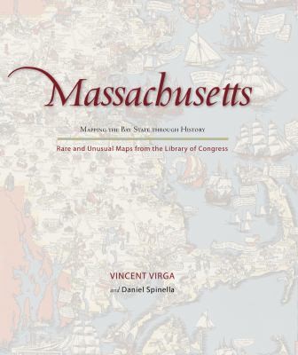 Massachusetts: Mapping the Bay State Through History: Rare and Unusual Maps from the Library of Congress