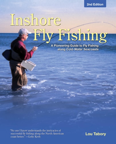 Inshore Fly Fishing A Pioneering Guide To Fly Fishing Along Cold-Water Seacoasts