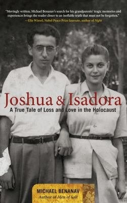 Joshua and Isadora - A True Tale of Loss and Love in the Holocaust