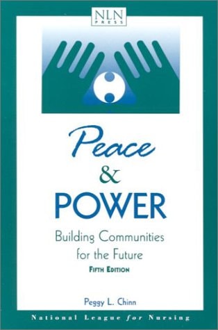 Peace and Power: Building Communities for the Future (NATIONAL LEAGUE FOR NURSING SERIES (ALL NLN TITLES))