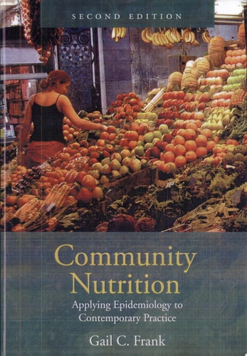 Community Nutrition Applying Epidemiology to Contemporary Practice