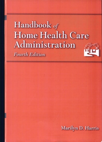 Handbook of Home Health Care Administration