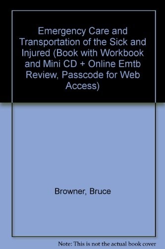 Emergency Care and Transportation of Sick and Injured W/ Workbook and Web Access Card