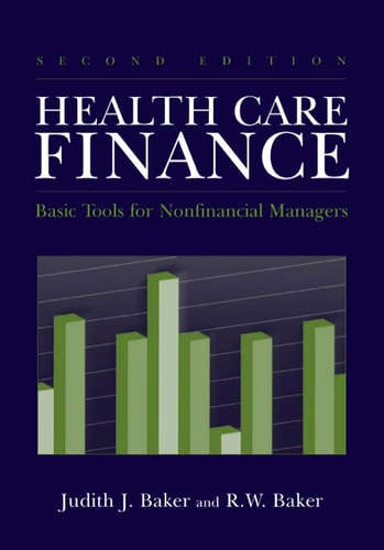 Health Care Finance: Basic Tools for Nonfinancial Managers