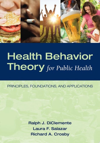 Health Behavior Theory for Public Health Principles, Foundations, and Applications