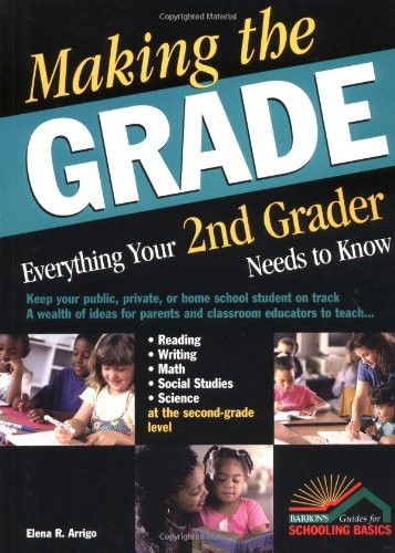 Making the Grade Everything Your 2nd Grader Needs to Know