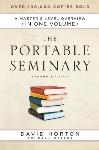 The Portable Seminary A Master's Level Overview in One Volume