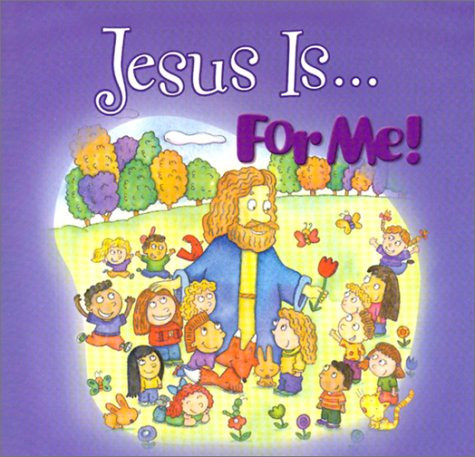Jesus Is...for Me!
