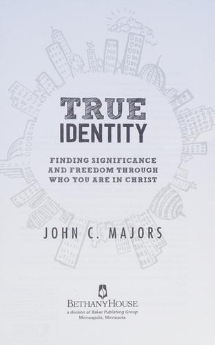 True Identity Finding Significance and Freedom Through Who You Are in Christ