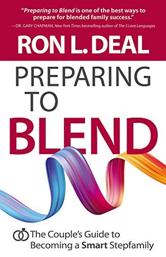 Preparing to Blend The Couple's Guide to Becoming a Smart Stepfamily