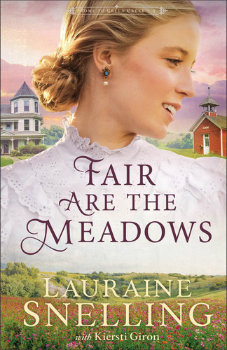 Fair Are the Meadows: Christian Historical Fiction with Small Town Romance Set on the Frontier of Midwestern America (Home to Green Creek)