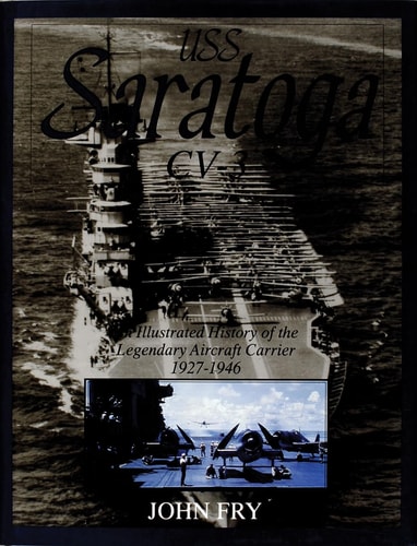 USS Saratoga CV-3: An Illustrated History of the Legendary Aircraft Carrier, 1927-1946