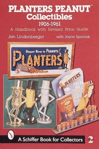 Planters Peanut Collectibles, 1906-1961: A Handbook with Revised Price Guide