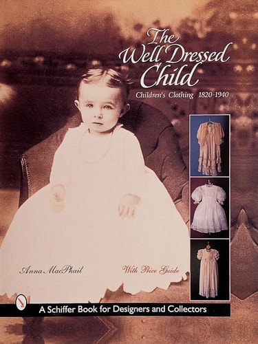 The Well-dressed Child: Children's Clothing, 1820-1940