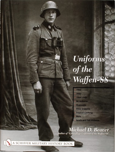 Uniforms of the Waffen-SS Vol 2: 1942 - 1943 - 1944 - 1945 - Ski Uniforms - Overcoats - White Service Uniforms - Tropical Clothing - Shirts - Sports and Drill Uniforms