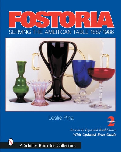 Fostoria Serving the American Table 1887-1986
