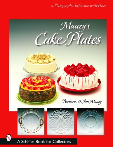 Mauzy's Cake Plates A Photographic Reference with Prices