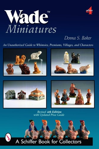 Wade Miniatures An Unauthorized Guide to WhimsiesÂ®, Premiums, Villages, and Characters