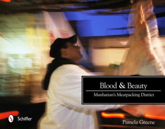 Blood and Beauty Manhattan's Meatpacking District