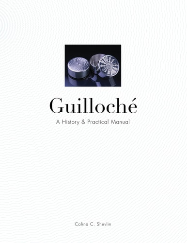 Guilloché A History & Practical Manual