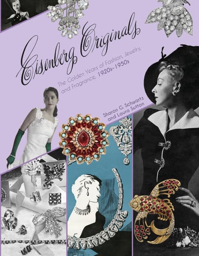 Eisenberg Originals The Golden Years of Fashion, Jewelry, and Fragrance, 1920s-1950s