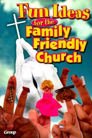 Fun Ideas for the Family-Friendly Church